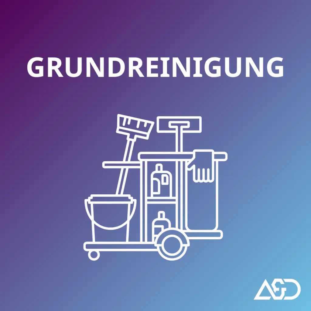 Grund Reinigung Wien - A & D Cleaning